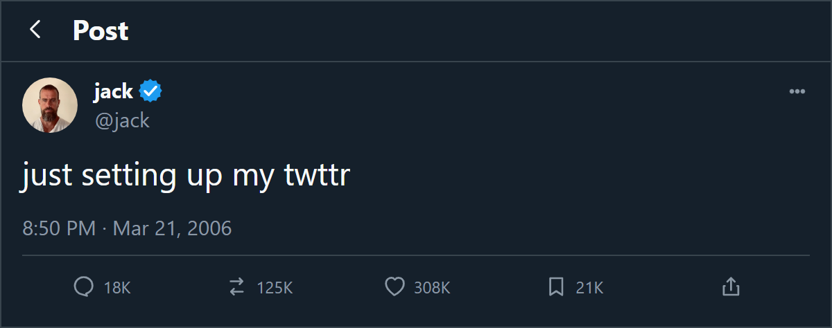 Dim X-style recreation of Jack Dorsey's first public post reading just setting up my twttr, with public avatar and engagement counts.
