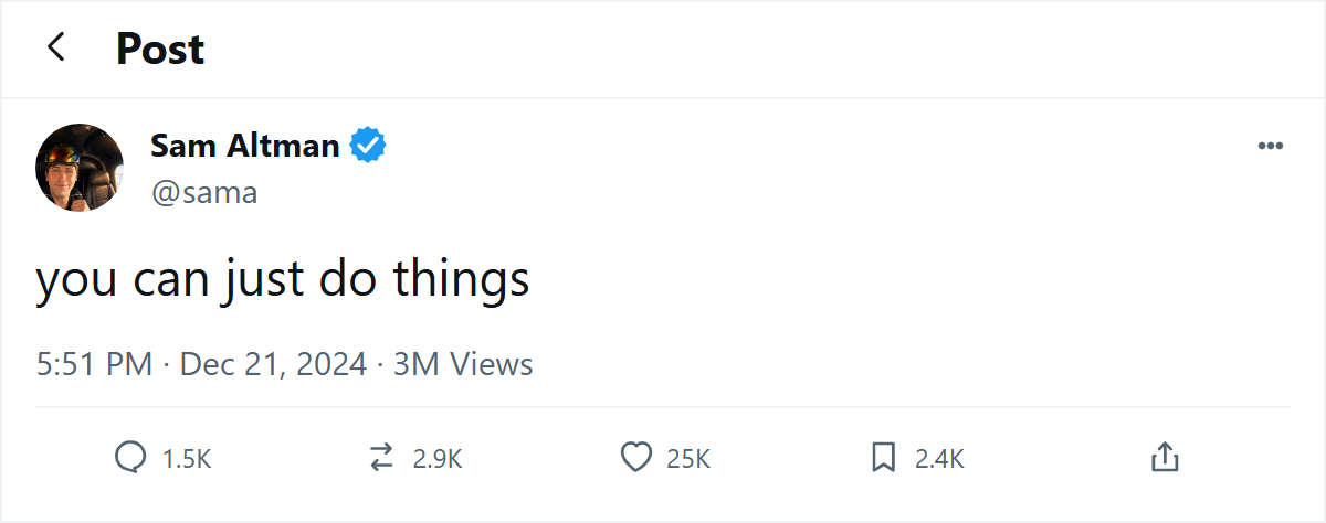 Light X-style recreation of Sam Altman's public post reading you can just do things, with public avatar and engagement counts.
